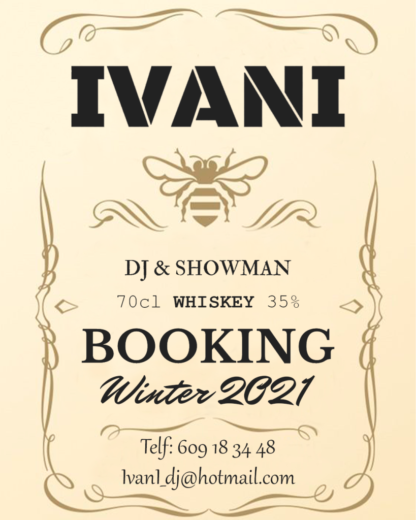 Cartel de reservas para invierno de 2021 del DJ IvanI, basado en la etiqueta del Jack Daniel's Honey. En la parte superior aparece el nombre “IvanI”, debajo un dibujo de una abeja, seguido de “DJ & Showman”, “70 cl Whiskey 35%”, “Booking Winter 2021” y los datos de contacto: teléfono 609283448 y correo ivani_dj@hotmail.com.