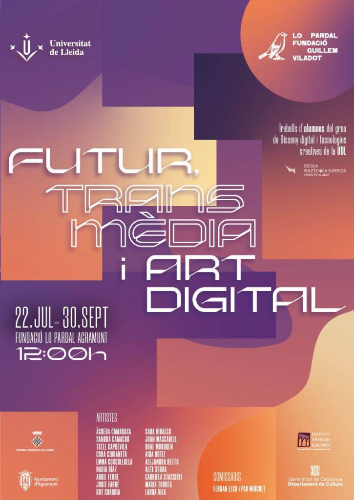 Cartel de la exposición Futur, Transmèdia i Art Digital, organizada por la Universitat de Lleida y la Fundació Guillem Viladot – Lo Pardal. El diseño presenta un fondo con degradados en tonos púrpura, naranja y beige, y tipografía moderna en blanco. Se indica que la exposición tuvo lugar del 22 de julio al 30 de septiembre en la Fundació Lo Pardal d’Agramunt, con la participación de estudiantes del grado de Disseny Digital i Tecnologies Creatives de la UdL.